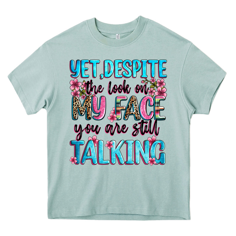 Yet,despite The Look On My Face You Are Still Talk Heavy Core Tee by Zillion Design Studio | Teevron