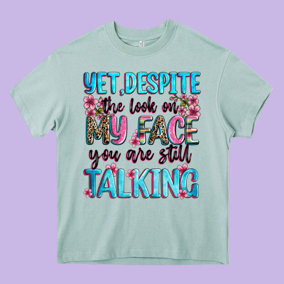 Yet,despite The Look On My Face You Are Still Talk Heavy Core Tee Designed By Zillion Design Studio