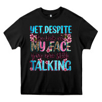 Black yet,despite the look on my face you are still talk Heavy Core Tee - Zillion Design Studio