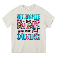 Cream yet,despite the look on my face you are still talk Heavy Core Tee - Zillion Design Studio
