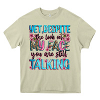 Mossy yet,despite the look on my face you are still talk Heavy Core Tee - Zillion Design Studio