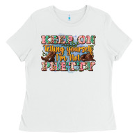 White keep on telling yourself i'm not pretty Ladies Tee - Zillion Design Studio