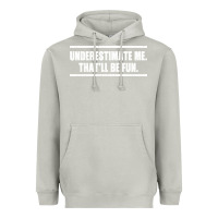 Moon Dust Underestimate Me That ll be Fun Heavyweight Hoodie - Bettercallsaul