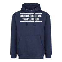 Navy Underestimate Me That ll be Fun Heavyweight Hoodie - Bettercallsaul