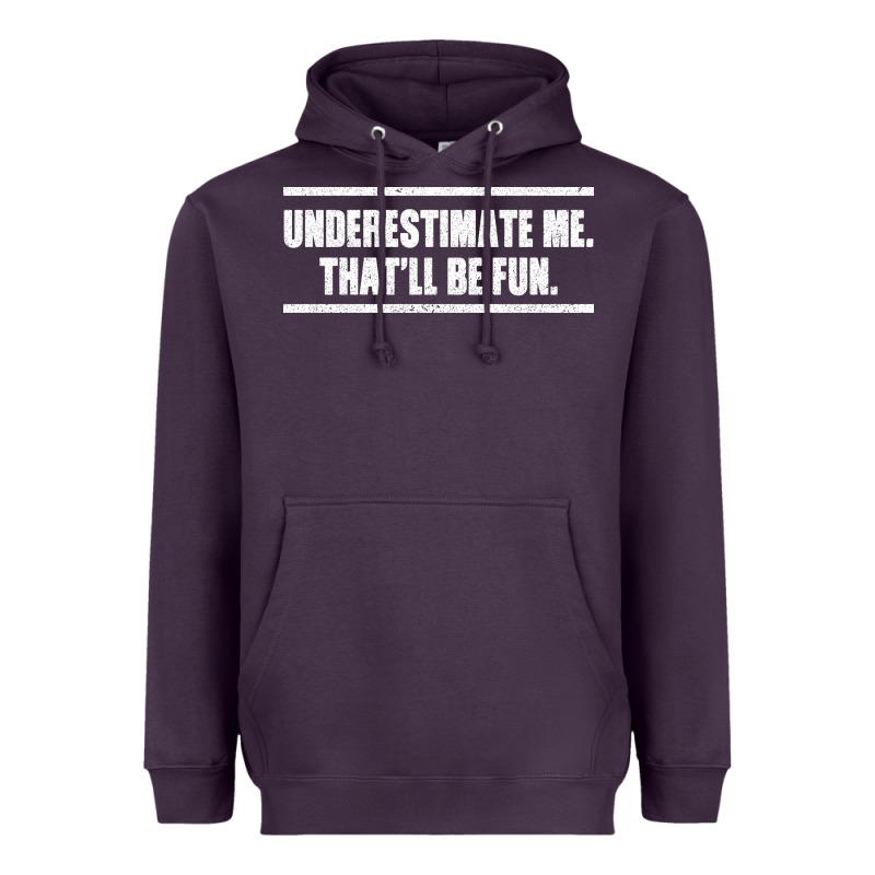 Underestimate Me That Ll Be Fun Heavyweight Hoodie by Bettercallsaul | Teevron