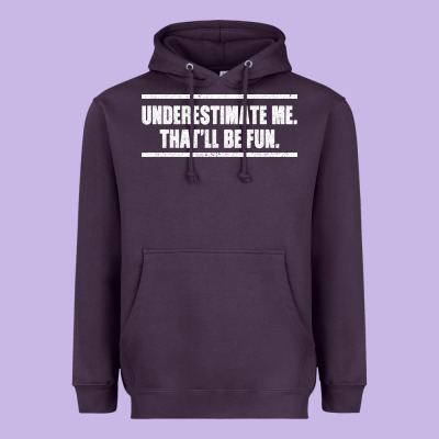 Underestimate Me That Ll Be Fun Heavyweight Hoodie Designed By Bettercallsaul