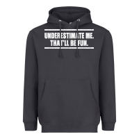 Smoke Underestimate Me That ll be Fun Heavyweight Hoodie - Bettercallsaul