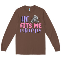 Chestnut he fits me perfectly Long Sleeve Tee - MaliasSmallBusiness
