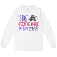 White he fits me perfectly Long Sleeve Tee - MaliasSmallBusiness
