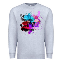 Heather Grey Be a Flamingo in a Flock of Pigeons Premium Sweatshirt - Bettercallsaul