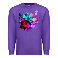 Purple Be a Flamingo in a Flock of Pigeons Premium Sweatshirt - Bettercallsaul