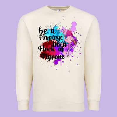 Be A Flamingo In A Flock Of Pigeons Premium Sweatshirt Designed By Bettercallsaul