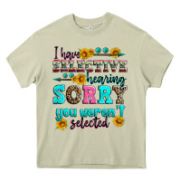 I Have Selective Hearing Sorry You Weren't Selecte Heavy Core Tee | Teevron
