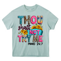 Arona thou shalt not try me mood 24 7 Heavy Core Tee - Zillion Design Studio