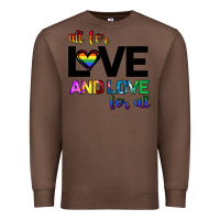 Chestnut All For Love And Love For All Premium Sweatshirt - Bettercallsaul