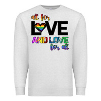 Oatmeal Heather All For Love And Love For All Premium Sweatshirt - Bettercallsaul