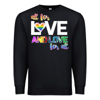 Black All For Love And Love For All Premium Sweatshirt - Bettercallsaul