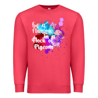 Cardinal Be a Flamingo in a Flock of Pigeons Premium Sweatshirt - Bettercallsaul