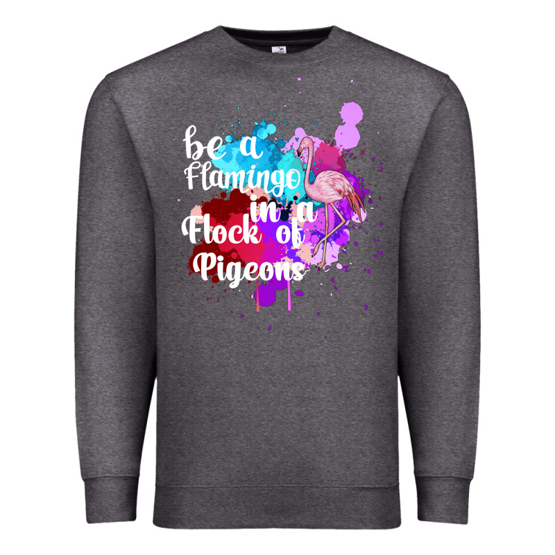 Be A Flamingo In A Flock Of Pigeons Premium Sweatshirt by Bettercallsaul | Teevron