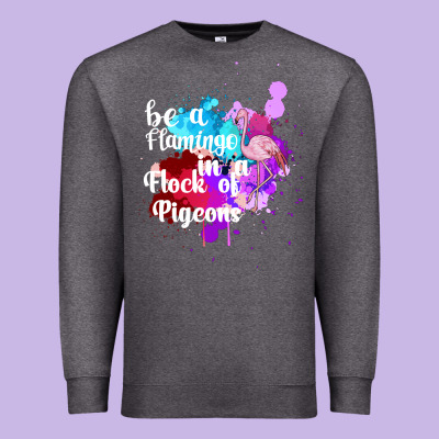 Be A Flamingo In A Flock Of Pigeons Premium Sweatshirt Designed By Bettercallsaul