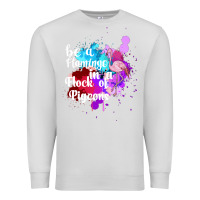 Dove Grey Be a Flamingo in a Flock of Pigeons Premium Sweatshirt - Bettercallsaul