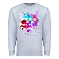 Heather Grey Be a Flamingo in a Flock of Pigeons Premium Sweatshirt - Bettercallsaul