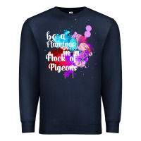 Navy Be a Flamingo in a Flock of Pigeons Premium Sweatshirt - Bettercallsaul