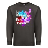 Smoke Be a Flamingo in a Flock of Pigeons Premium Sweatshirt - Bettercallsaul