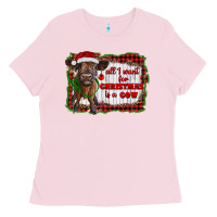 Bubblegum Pink all i want for christmas is a cow highland calf Ladies Tee - RanaPortraitStore