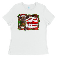 All I Want For Christmas Is A Cow Highland Calf Ladies Tee | Teevron