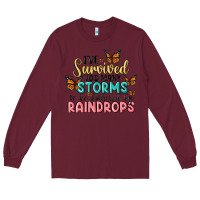 Burgundy i have survived too many storms to be bothered by raindrops malia Long Sleeve Tee - MaliasSmallBusiness