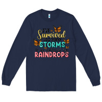 Navy i have survived too many storms to be bothered by raindrops malia Long Sleeve Tee - MaliasSmallBusiness