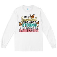 White i have survived too many storms to be bothered by raindrops malia Long Sleeve Tee - MaliasSmallBusiness