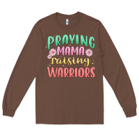Chestnut prying mama raising warriors malia Long Sleeve Tee - MaliasSmallBusiness