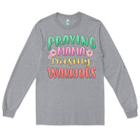 Heather Grey prying mama raising warriors malia Long Sleeve Tee - MaliasSmallBusiness