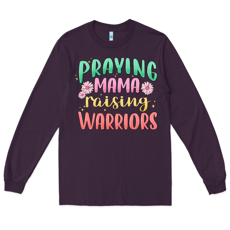 Prying Mama Raising Warriors Malia Long Sleeve Tee by MaliasSmallBusiness | Teevron