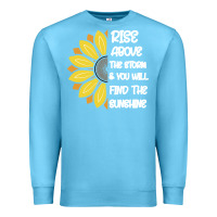 Ocean Blue Rise Above The Storm You Will F and The Sunshine Premium Sweatshirt - Bettercallsaul