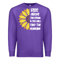 Purple Rise Above The Storm You Will F and The Sunshine Premium Sweatshirt - Bettercallsaul