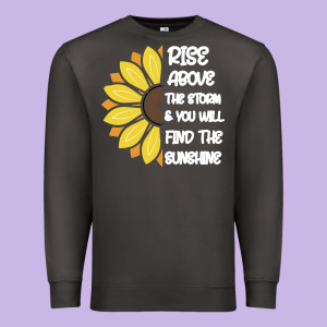 Rise Above The Storm You Will F And The Sunshine Premium Sweatshirt Designed By Bettercallsaul