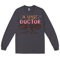 Smoke a wise doctor once said Long Sleeve Tee - MaliasSmallBusiness