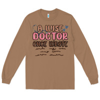 Toasted Coconut a wise doctor once said Long Sleeve Tee - MaliasSmallBusiness