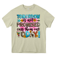 Mossy tomorrow is not promised cuss them out today! Heavy Core Tee - Zillion Design Studio