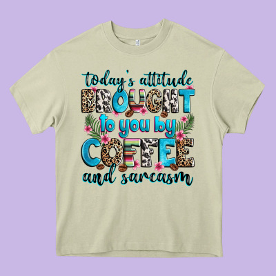 Today's Attitude Brought To You By Coffee And Sarc Heavy Core Tee Designed By Zillion Design Studio