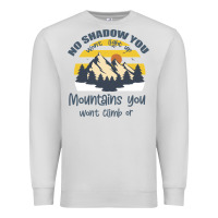Dove Grey Christian No Shadow You Wont Light Up No Mountain Premium Sweatshirt - Bettercallsaul