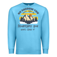 Ocean Blue Christian No Shadow You Wont Light Up No Mountain Premium Sweatshirt - Bettercallsaul