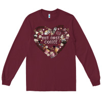 Burgundy but first coffee Long Sleeve Tee - MaliasSmallBusiness