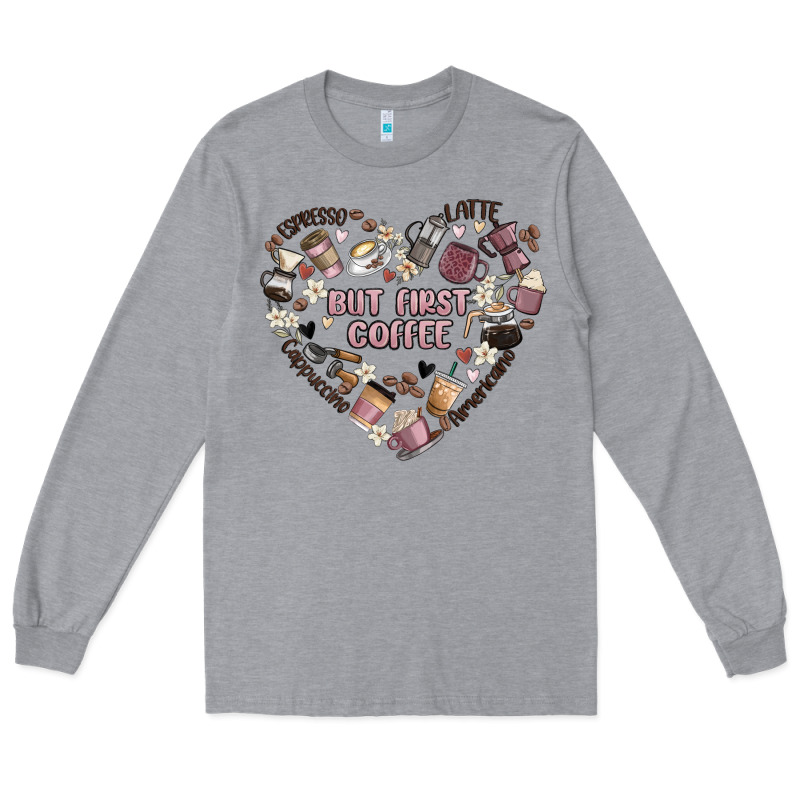 But First Coffee Long Sleeve Tee by MaliasSmallBusiness | Teevron