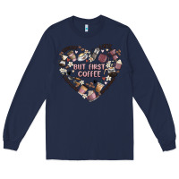 Navy but first coffee Long Sleeve Tee - MaliasSmallBusiness