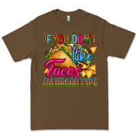 Cacao if you dont like tacos im nacho type Premium Tee - CTS Tumbler Store