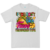Dove Grey if you dont like tacos im nacho type Premium Tee - CTS Tumbler Store